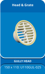 Head & Grate GULLY HEAD 150 x 110: U110GUL-025