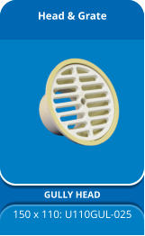 Head & Grate GULLY HEAD 150 x 110: U110GUL-025