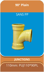 90° Plain JUNCTIONS 110mm: PUJ110*90PL  SANS PP