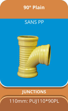 90° Plain JUNCTIONS 110mm: PUJ110*90PL  SANS PP