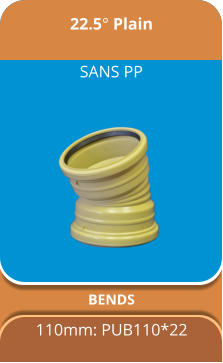JASWIC 22.5° Plain BENDS 110mm: PUB110*22   SANS PP