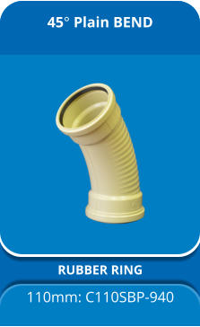 45° Plain BEND RUBBER RING 110mm: C110SBP-940