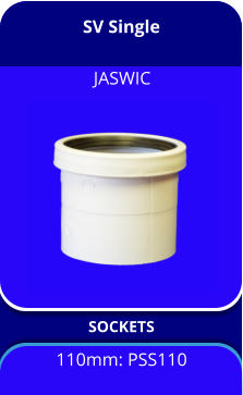 SV Single SOCKETS 110mm: PSS110 JASWIC
